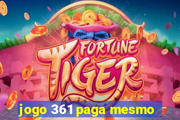 jogo 361 paga mesmo